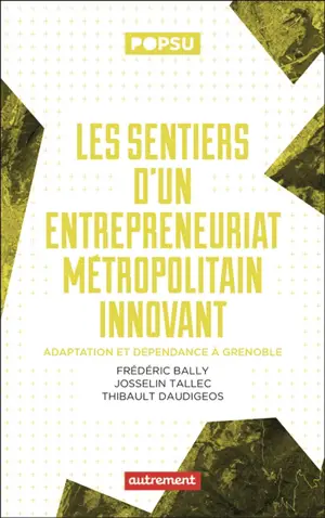 Les sentier d'un entrepreneuriat innovant : adaptation et dépendance de la métropole grenobloise