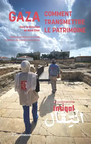 Gaza : comment transmettre le patrimoine : le programme Intiqal