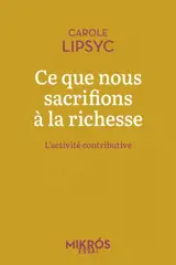 Ce que nous sacrifions à la richesse : l'activité contributive