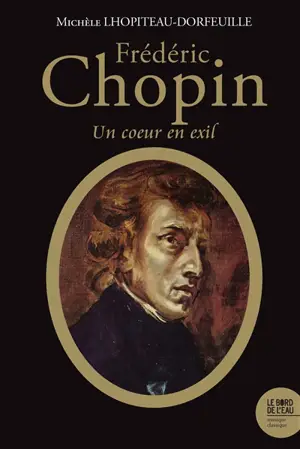 Frédéric Chopin : un coeur en exil