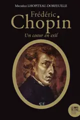 Frédéric Chopin : un coeur en exil