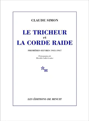 Le tricheur et La corde raide : premières oeuvres 1945-1947