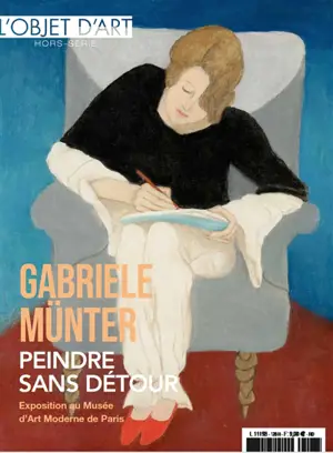 Objet d'art (L'), hors-série. Gabriele Münter, peindre sans détour : exposition au musée d'Art moderne de Paris