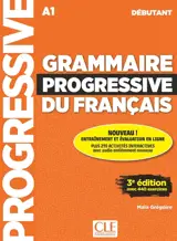 Grammaire progressive du français : A1 débutant : avec 440 exercices