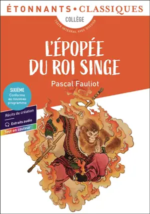 L'épopée du roi singe : collège, texte intégral avec dossier