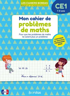 Cahier de problèmes de maths CE1, 7-8 ans : pour que les problèmes de maths ne soient plus un problème : conforme au programme