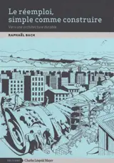 Le réemploi, simple comme construire : vers une architecture durable