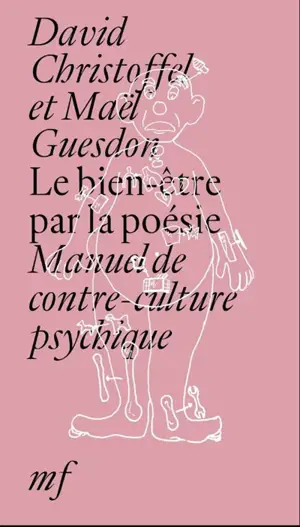 Le bien-être par la poésie : manuel de contre-culture psychique