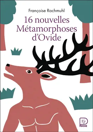 16 nouvelles métamorphoses d'Ovide