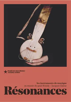 Résonances : les instruments de musique au Musée du quai Branly-Jacques Chirac