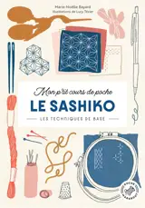 Mon p'tit cours de poche. Le sashiko : les techniques de base