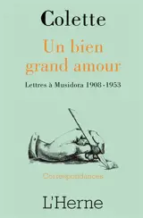 Un bien grand amour : lettres à Musidora, 1908-1953