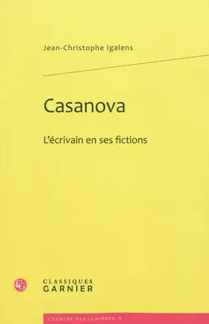 Casanova, l'écrivain en ses fictions