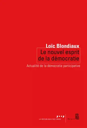 Le nouvel esprit de la démocratie : actualité de la démocratie participative