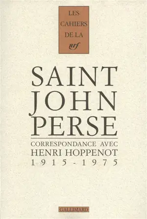Cahiers Saint-John Perse. Vol. 19. Correspondance avec Henri Hoppenot : 1915-1975