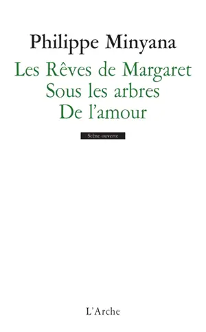 Les rêves de Margaret. Sous les arbres. De l'amour