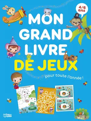 Mon grand livre de jeux pour toute l'année ! : 4-6 ans