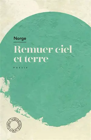 Remuer ciel et terre