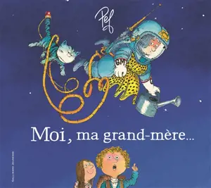 Moi, ma grand-mère...