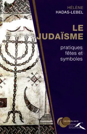 JUDAISME : PRATIQUES  FETES ET SYMBOLES