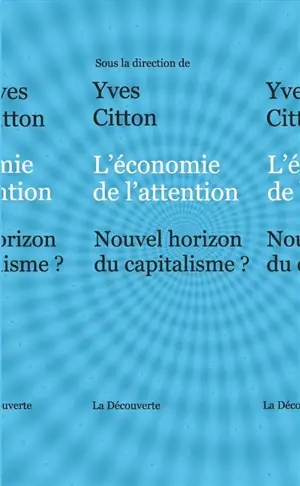 L'économie de l'attention : nouvel horizon du capitalisme ?