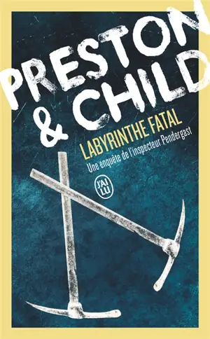 Une enquête de l'inspecteur Pendergast. Labyrinthe fatal
