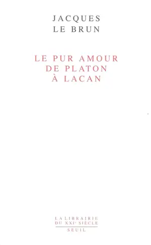 Le Pur Amour : de Platon à Lacan