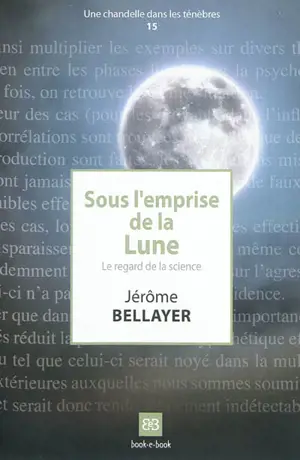 Sous l'emprise de la Lune : le regard de la science