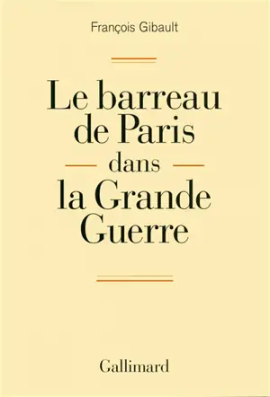 Le barreau de Paris dans la Grande Guerre