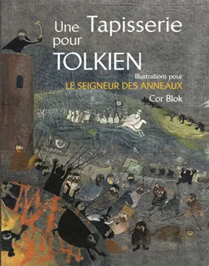 Une tapisserie pour Tolkien : illustrations pour Le seigneur des anneaux
