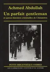 Un parfait gentleman : et autres histoires criminelles de Chinatown