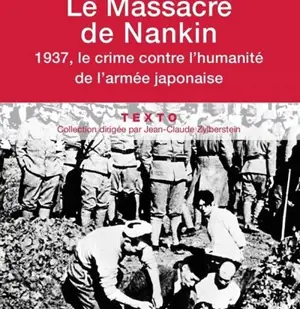 LE MASSACRE DE NANKIN   - TEXTO 1937 LE CRIME CONTRE L'HUMANITE