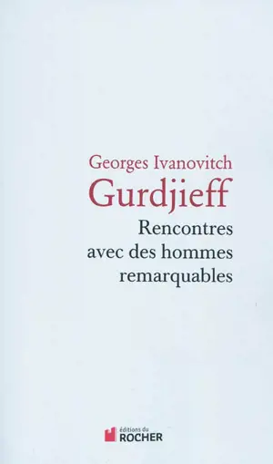 Rencontres avec des hommes remarquables