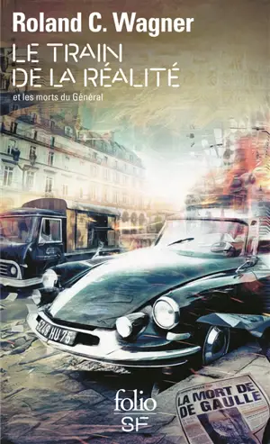 Le train de la réalité et les morts du général : fragments
