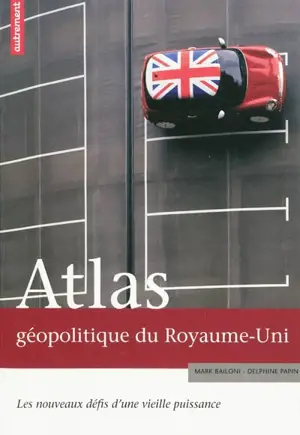 ATLAS GEOPOLITIQUE DU ROYAUME-UNI