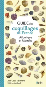 Guide des coquillages de France : Atlantique et Manche