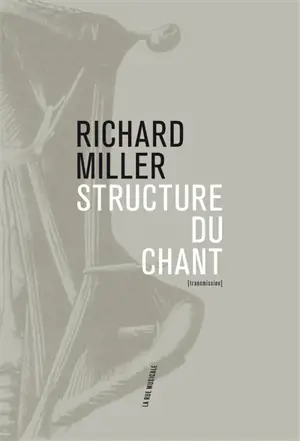 Structure du chant : pédagogie systématique de l'art du chant
