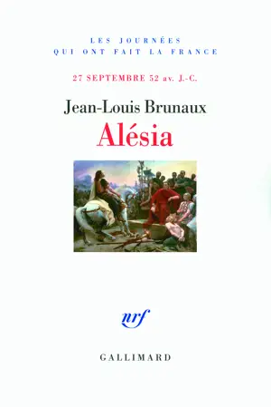 ALESIA (LE TOMBEAU DE L'INDEPENDANCE GAULOI SE. 27 SEPTEMBRE 52