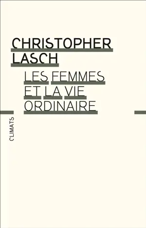 Les femmes et la vie ordinaire : amour, mariage et féminisme