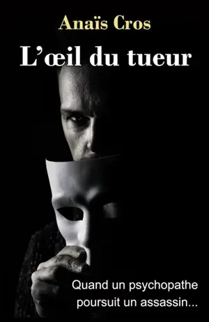 L'OEil du tueur : Quand un psychopathe poursuit un assassin...
