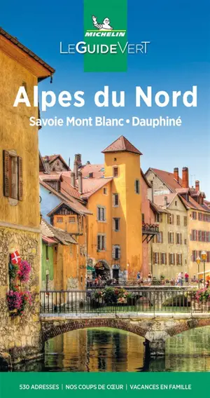 Alpes du Nord : Savoie Mont Blanc, Dauphiné