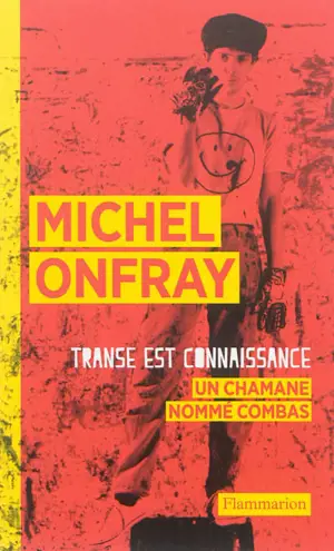 Transe est connaissance : un chamane nommé Combas