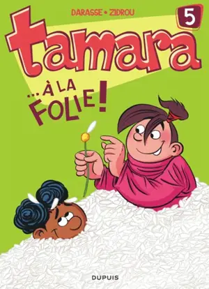 Tamara. Vol. 5. A la folie !