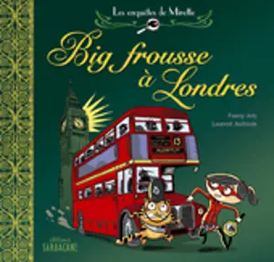 LES ENQUETES DE MIRETTE : BIG FROUSSE A LON DRES