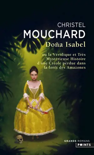 Dona Isabel ou La véridique et très mystérieuse histoire d'une Créole perdue dans la forêt des Amazones