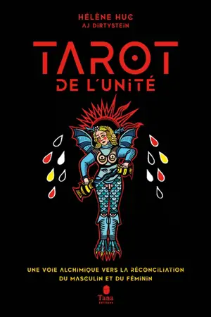Le tarot de l'unité : une voie alchimique vers la réconciliation du masculin et du féminin