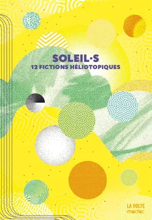 Soleil.s : 12 fictions héliotopiques