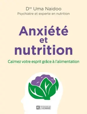 Anxiété et nutrition : Calmez votre esprit grâce à l'alimentation