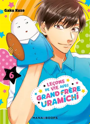 Leçons de vie avec grand frère Uramichi. Vol. 6