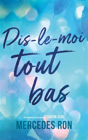 Dis-le moi. Dis-le-moi tout bas